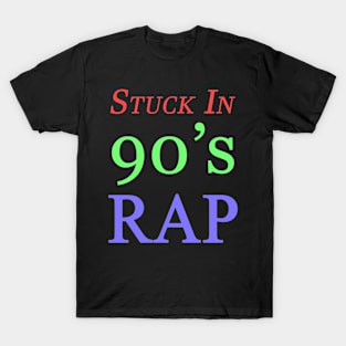 Stuck In 90's Rap T-Shirt